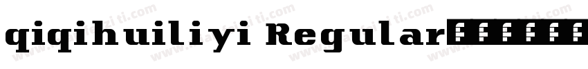 qiqihuiliyi Regular字体转换